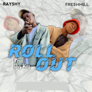 Roll Out ft. Ovy King & Rayshy lyrics | Boomplay Music
