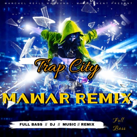 Trap City Mawar Remix | Boomplay Music