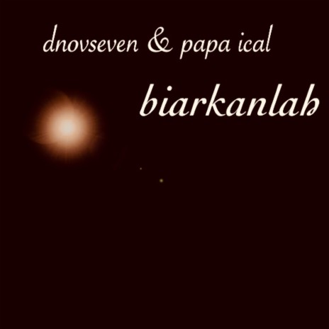 Biarkanlah ft. Papa Ical | Boomplay Music