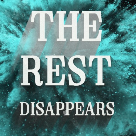 The Rest Disappears | Boomplay Music