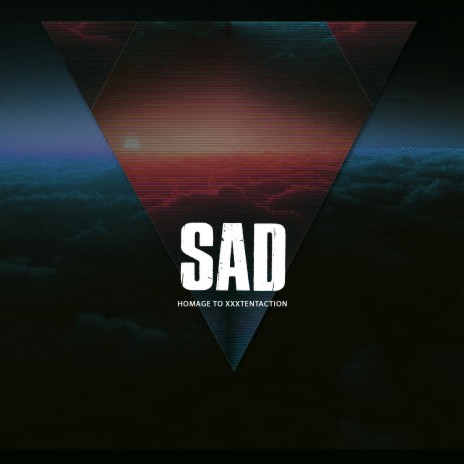 Sad (Homage to XXXtentaction) | Boomplay Music