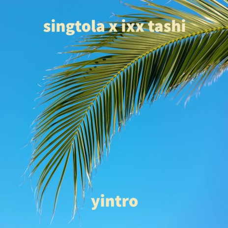 Yintro (feat. Ixx Tashi)
