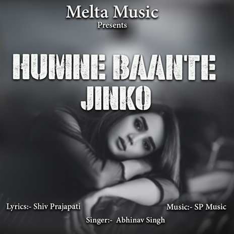 Humne baante jinko | Boomplay Music