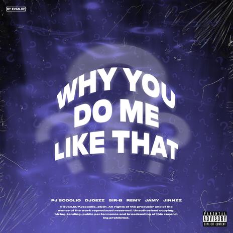 Why you do me like that? ft. Djoezz, Sir-B, Remy, Jamy & Jinnzz