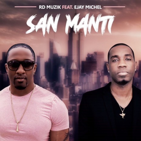 San Manti ft. Ejay Michel | Boomplay Music