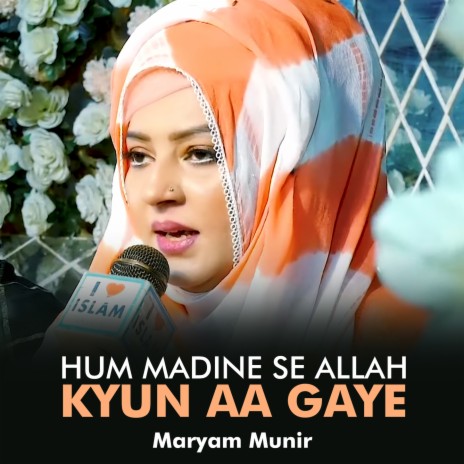 Hum Madine Se Allah Kyun Aa Gaye | Boomplay Music