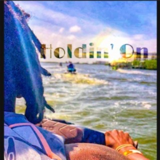 Holdin` On lyrics | Boomplay Music