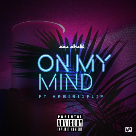On My Mind (feat. Habibi1Flip) | Boomplay Music