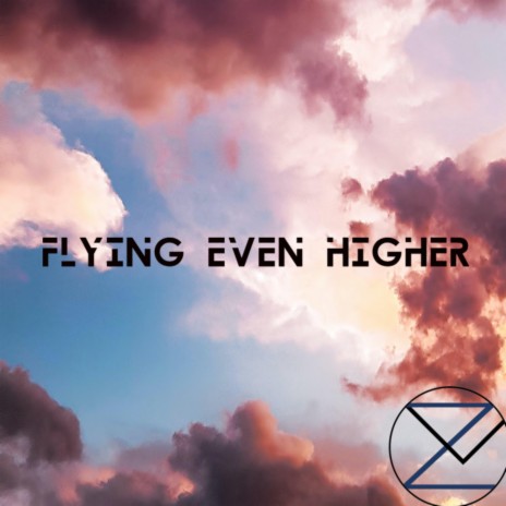 flying even higher | Boomplay Music