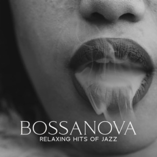BossaNova: Relaxing Hits of Jazz(Beach, Restaurant, Bar, Jazz Club)