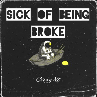 Sick of Being Broke