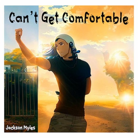 Can't Get Comfortable | Boomplay Music