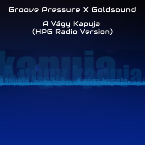 A vágy kapuja (Hpg Radio Version) ft. Goldsound