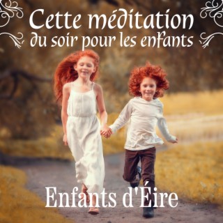 Cette méditation du soir pour les enfants: Enfants d'Éire