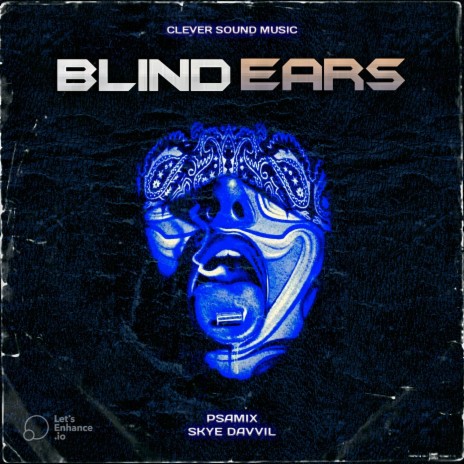 Blind Ears ft. Skye Davvil | Boomplay Music