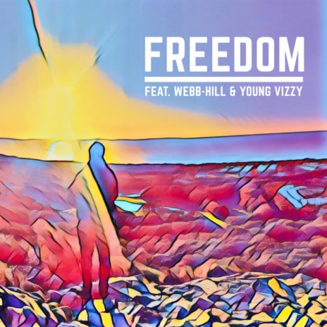 Freedom ft. Webb-Hill & Young Vizzy | Boomplay Music