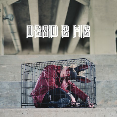 Dead 2 Me | Boomplay Music