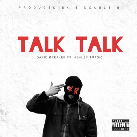 Talk Talk ft. Ashley Tragic | Boomplay Music