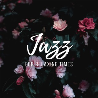 Jazz for Relaxing Times