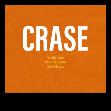 Crase ft. Miss Ramonne & Zen Masuta | Boomplay Music