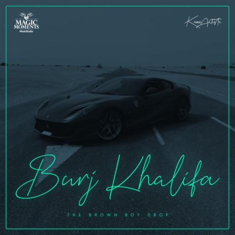 Burj Khalifa (The Brown Boy Drop) | Boomplay Music