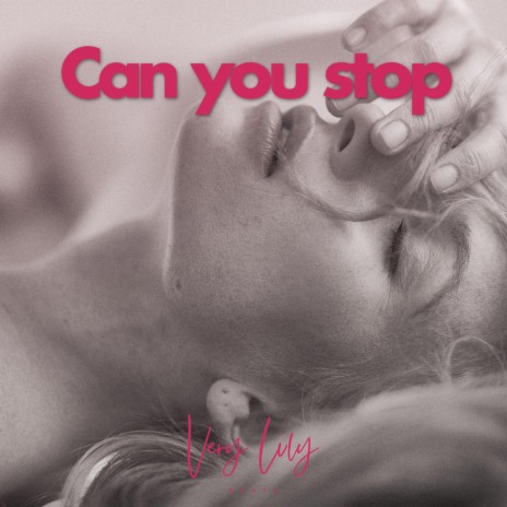 Can you stop | Boomplay Music