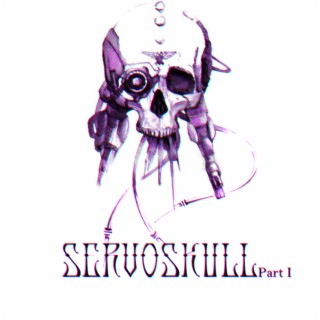 ServoSkull Pt. I, Vol. 1