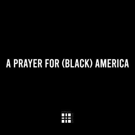 A Prayer For (Black) America | Boomplay Music