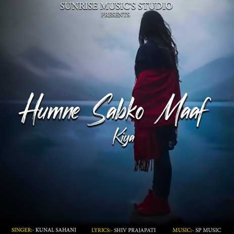 Humne Sabko Maaf Kiya | Boomplay Music