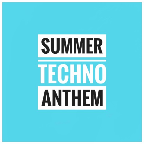 Summer Techno Anthem | Boomplay Music
