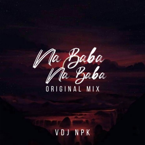 Na Baba Na Baba (Original Mix) | Boomplay Music