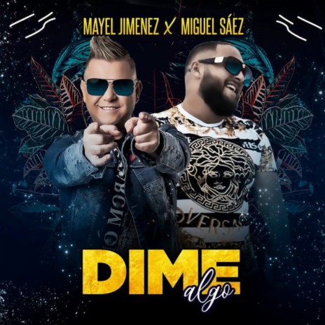 Dime Algo ft. Miguel Sáez | Boomplay Music