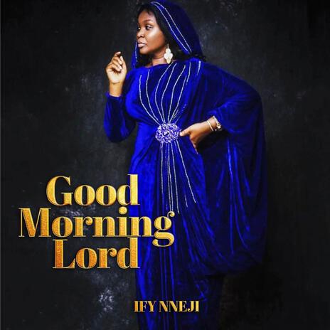 Good Morning Lord | Boomplay Music