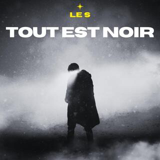 Tout est noir