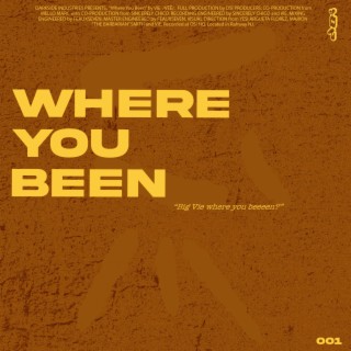 Where You Been ft. SincerelyChico lyrics | Boomplay Music