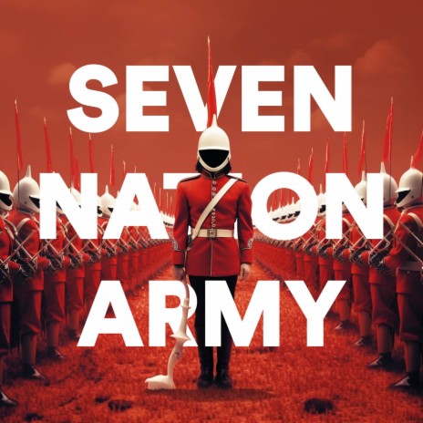 Seven Nation Army | Boomplay Music