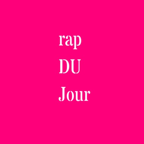 Rap Du Jour | Boomplay Music