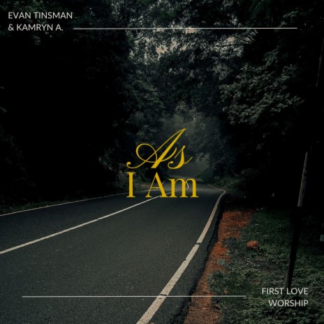 As I Am ft. Kamryn A. & Evan Tinsman