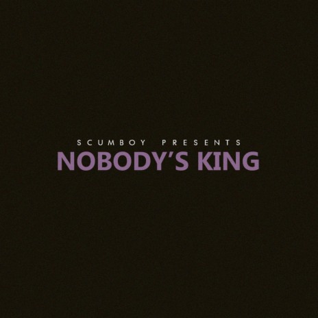 nobody's king | Boomplay Music