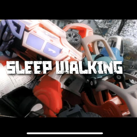 Sleep walking