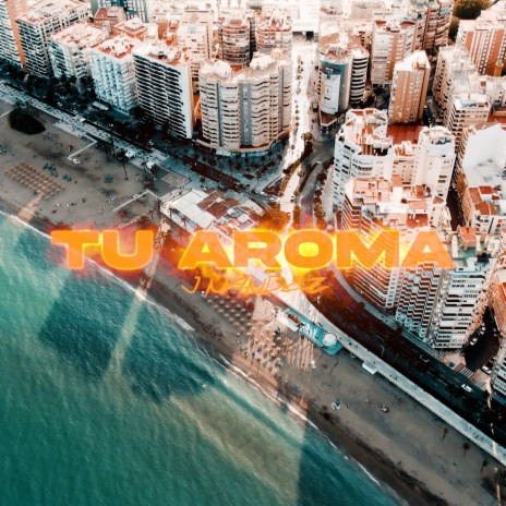 Tu Aroma | Boomplay Music