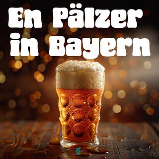 En Pälzer in Bayern