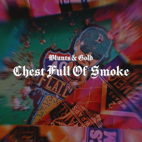 Blunts & Gold Chest Full Of Smoke | Boomplay Music