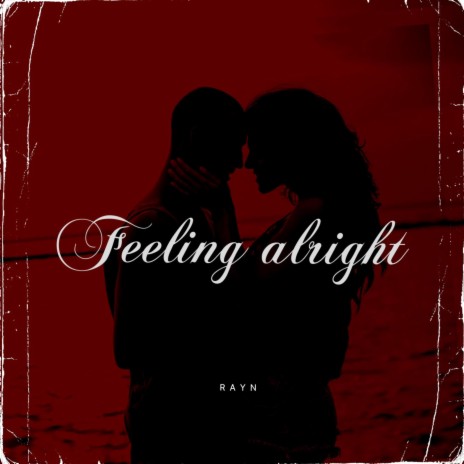Feeling alright | Boomplay Music