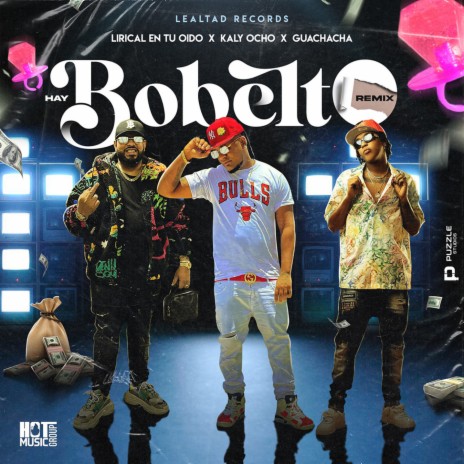 Hay Bobelto (Remix) ft. Guachacha & Kaly Ocho | Boomplay Music