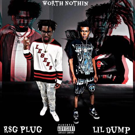 Worth Nothin ft. Lil Dump | Boomplay Music