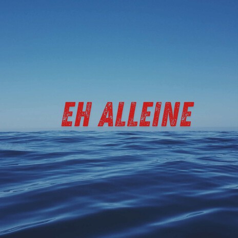 Eh Alleine (Pastiche/Remix/Mashup) | Boomplay Music