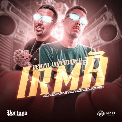 Senta Junto Com a Irmã ft. Dj Douglinhas | Boomplay Music