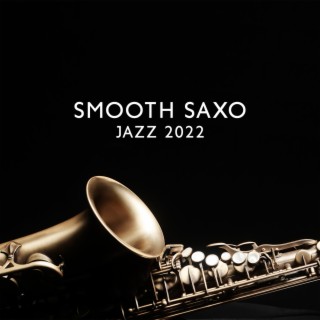 Smooth saxo jazz 2022 - Meilleures chansons instrumentales relaxantes