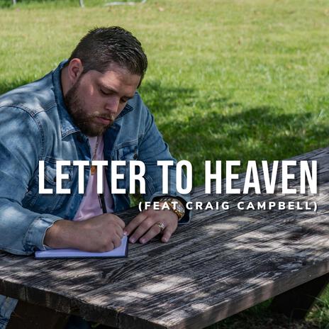 Letter to Heaven ft. Craig Campbell | Boomplay Music